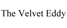 THE VELVET EDDY