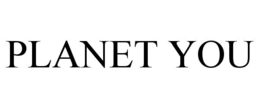 PLANET YOU