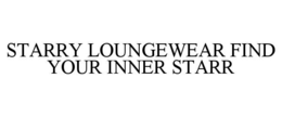 STARRY LOUNGEWEAR FIND YOUR INNER STARR