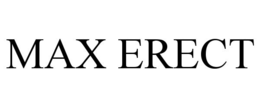MAX ERECT