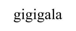 GIGIGALA