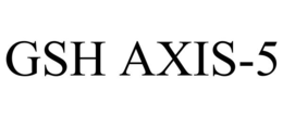 GSH AXIS-5