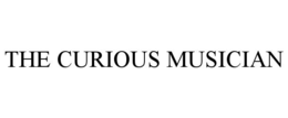 THE CURIOUS MUSICIAN