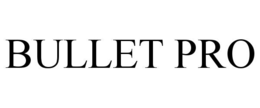 BULLET PRO