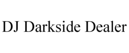 DJ DARKSIDE DEALER