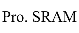 PRO. SRAM