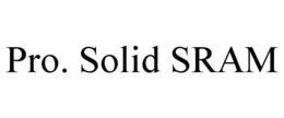 PRO. SOLID SRAM