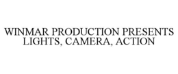 WINMAR PRODUCTION PRESENTS LIGHTS, CAMERA, ACTION
