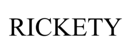 RICKETY