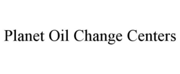 PLANET OIL CHANGE CENTERS