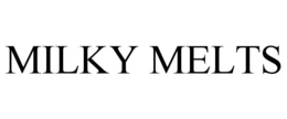 MILKY MELTS