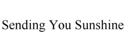 SENDING YOU SUNSHINE