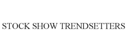 STOCK SHOW TRENDSETTERS