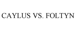 CAYLUS VS. FOLTYN