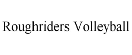 ROUGHRIDERS VOLLEYBALL