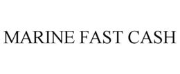 MARINE FAST CASH