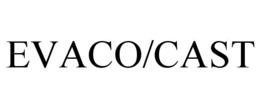EVACO/CAST