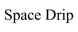 SPACE DRIP