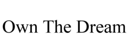 OWN THE DREAM