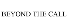 BEYOND THE CALL