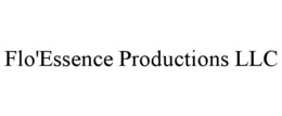 FLO'ESSENCE PRODUCTIONS LLC