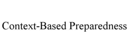 CONTEXT-BASED PREPAREDNESS