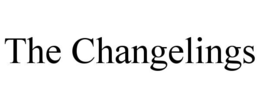 THE CHANGELINGS