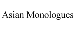 ASIAN MONOLOGUES