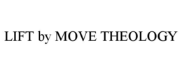 LIFT BY MOVE THEOLOGY