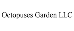 OCTOPUSES GARDEN LLC