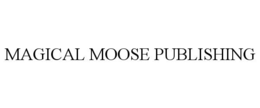MAGICAL MOOSE PUBLISHING