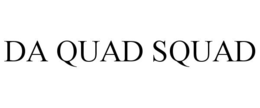 DA QUAD SQUAD