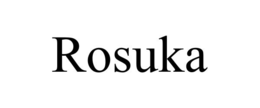 ROSUKA