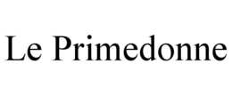 LE PRIMEDONNE