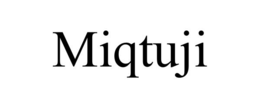 MIQTUJI