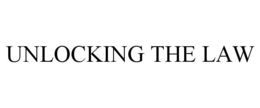 UNLOCKING THE LAW