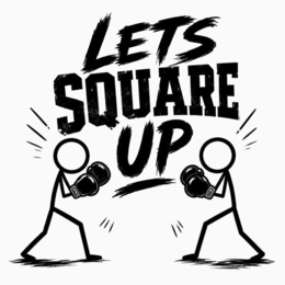 LETS SQUARE UP