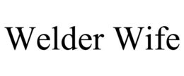 WELDER WIFE
