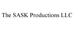 THE SASK PRODUCTIONS LLC