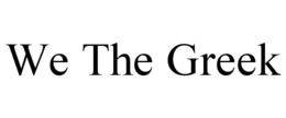 WE THE GREEK