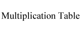 MULTIPLICATION TABLE