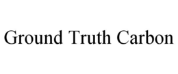 GROUND TRUTH CARBON