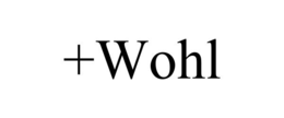 +WOHL