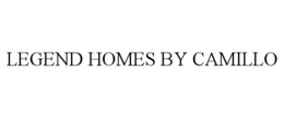 LEGEND HOMES BY CAMILLO