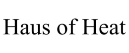 HAUS OF HEAT