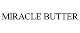 MIRACLE BUTTER