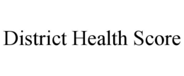 DISTRICT HEALTH SCORE