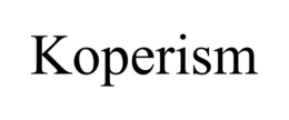 KOPERISM