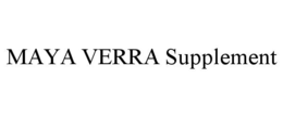 MAYA VERRA SUPPLEMENT