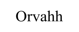 ORVAHH